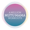 A Million MUTU Mama Workouts