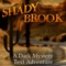 Relive the days of classic gaming with Shady Brook​​, a dark and mysterious text adventure