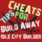 Cheats Tips For Build Away Idle City Builder