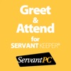 Greet and Attend for Servant Keeper Greet and Attend for Servant Keeper