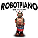 Robot Piano 〜ろぼっとぴあの〜