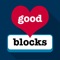 Good Blocks: Improve Your Mood, Self Esteem and Body Image!