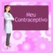 Meu Contraceptivo é um aplicativo exclusivo e interativo para você acompanhar o uso de sua pílula