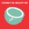 This Coconut Oil Healthy Fat App 