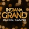 Download the official app for Indiana Grand Racing & Casino - a Las Vegas-style gaming establishment only 20 minutes southeast of Indianapolis