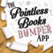 *** From the creators of the #1 best-selling apps THE POINTLESS BOOK and THE POINTLESS BOOK 2 comes the exclusive THE POINTLESS BOOKS BUMPER APP containing all your favourite Pointless activities and new and exciting features