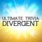 Ultimate Trivia for Divergent