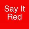 Say It Red