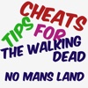 Cheats Tips For The Walking Dead No Mans Land