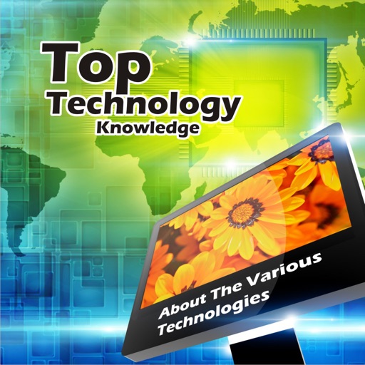 Top Technology Knowledge - About The Various Technologies