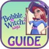 Guide for Bubble Witch Saga 2 - All New Levels,Full Walkthrough,Tips