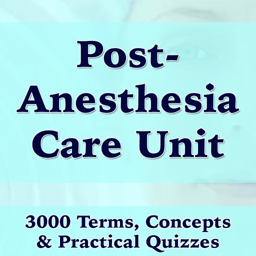 Post-Anesthesia Care Unit (PACU) 3000 Flashcards Study Notes, Terms & Exam Prep icon