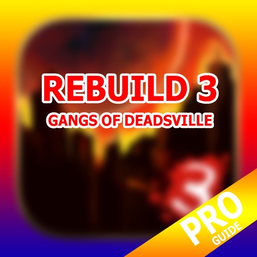 PRO - Rebuild 3 Gangs of Deadsville Game Version Guide