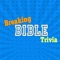 Breaking Bible Trivia