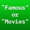 Famous or Movie Game - Guess the Correct Quote