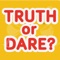 Simply The best Truth or Dare game for fun, dirty and sex game