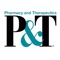 P&T® provides pharmacy and therapeutics committee members with the latest information to help them manage their formularies and establish medication-related policies