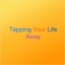 Tapping Your Life Away