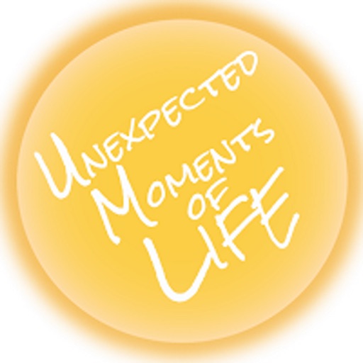 Unexpected Moments of Life