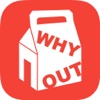 Why Out