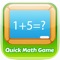 Quick Math Game - Thinking fast answer for kids  is Math Think Fast game The game is a positive single digit