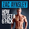 Zac Aynsley - How To Get A 6 Pack - The Complete Exercise Guide