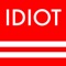 Are you an idiot