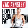 Zac Aynsley - How To Burn Fat - The Complete Diet & Cutting Guide