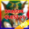 PRO - DRAGON QUEST VI Version Guide