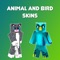 “Animal & Bird Skins - New Collection of 2016 for Minecraft Game”, the best new collection of animals and birds skins available on App Store now