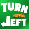 Turn Left !!!