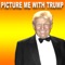 Now you can have Donald Trump in the picture with your family and friends