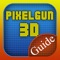 Get the best guide and companion app for Pixel Gun 3D