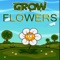 Grow Flowers