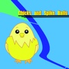 Chicks and Spike Balls