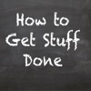 How to Get Stuff Done: Tips and Tutorial
