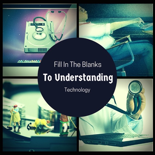 Fill In The Blanks To Understanding Technology