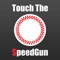 Touch The Speed Gun