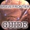 Guide for Brave Frontier - Video And Tips Guide
