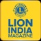 The monthly magazine consist of the happenings of LIONS CLUBS INTERNATIONAL  Services, Projects and activities in INDIA and around the world