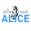 A House Called Alice