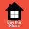 Buy This House Mobile app allows you to search for homes for sale in your favorite markets