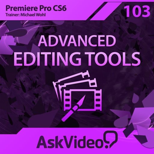 AV for Premiere Pro CS6 103 - Advanced Editing Tools