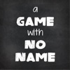 A Game With No Name