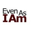 Even As I Am