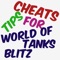 To get the newest Cheats For World Of Tanks Blitz install this application and be the best in game