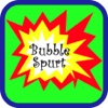 Bubble Spurt