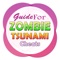 This application is a guide, tips and tricks that help you to play Zombie Tsunami, this application tells you all the things what you need to win this game