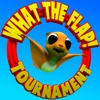 What The Flap! - Tournament