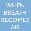 Quick Wisdom - When Breath Becomes Air